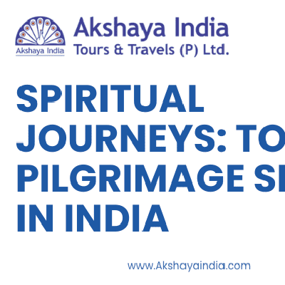 Spiritual Journeys: Top Pilgrimage Sites in India
